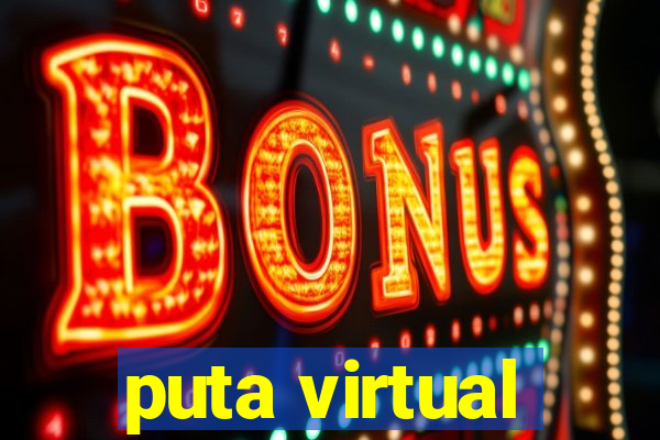 puta virtual